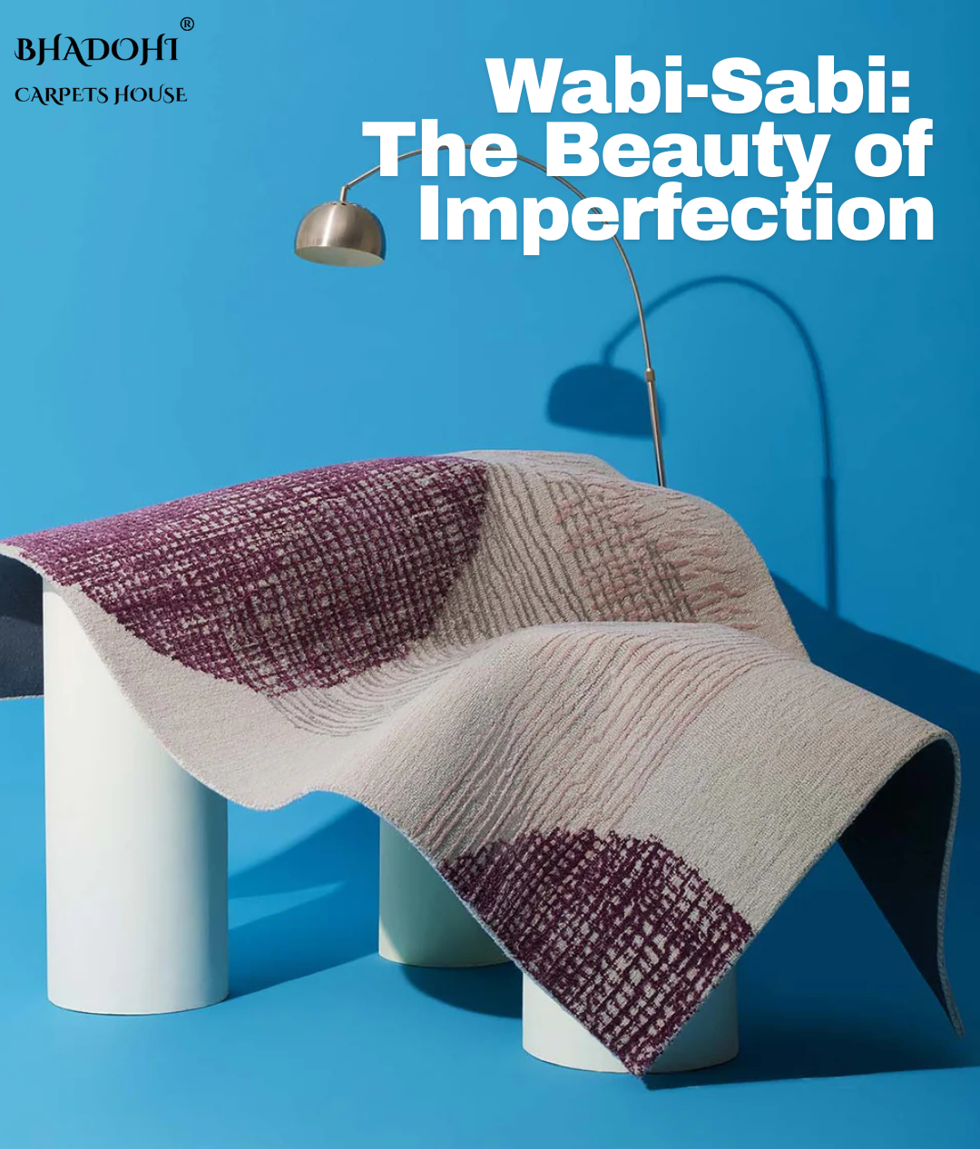 Wabi-Sabi and Handmade Rugs: Why Bhadohi Carpets Embody This Japanese Philosophy